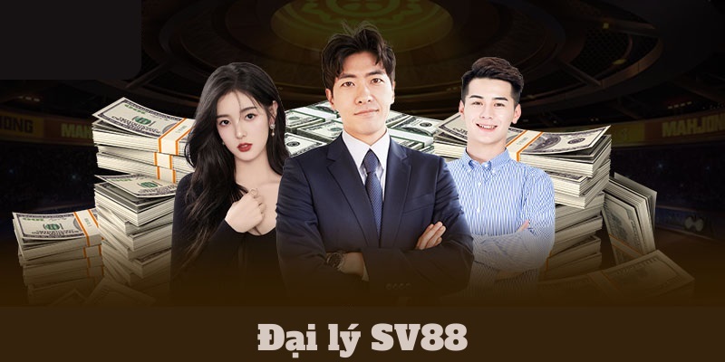 TÌm hiểu đại lý SV88 TÌm hiểu đại lý SV88